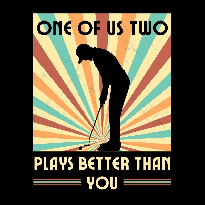 Einer Von Uns Beiden Spielt Besser Als Du Golf