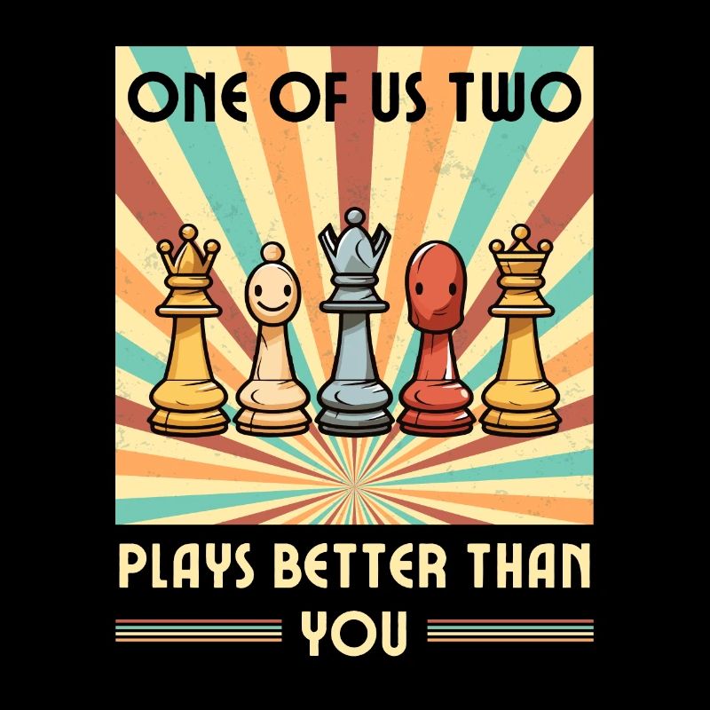 Einer von uns beiden spielt besser als du Schach