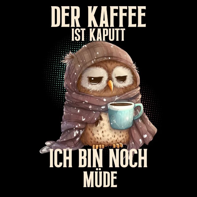 Der Kaffee Ist Kaputt Ich Bin Noch Müde