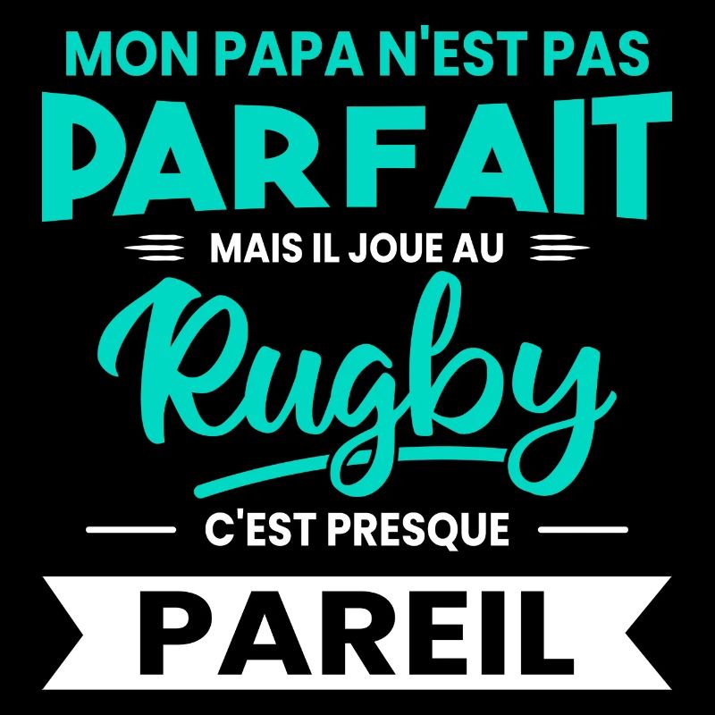 Mon Papa N'est Pas Parfait - Rugby