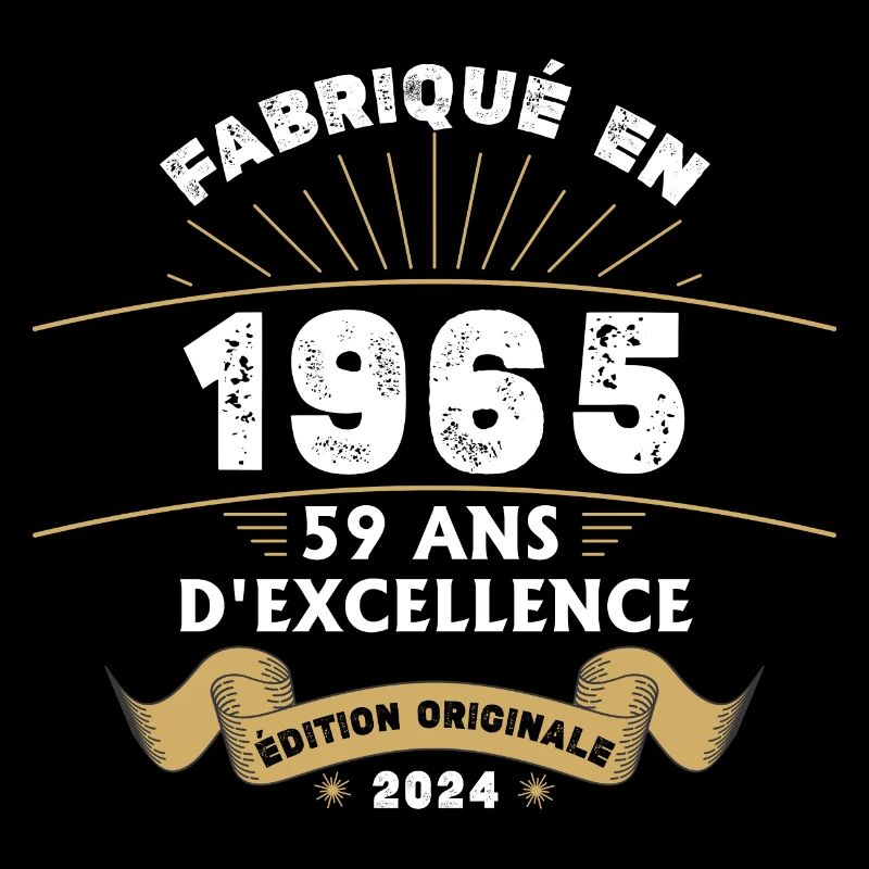 Fabriqué en 1965 59 ans d'excellence originale