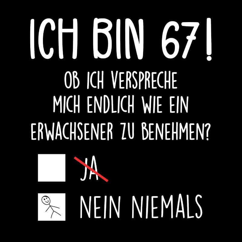 Ich Bin 67! - 67. Geburtstag 67