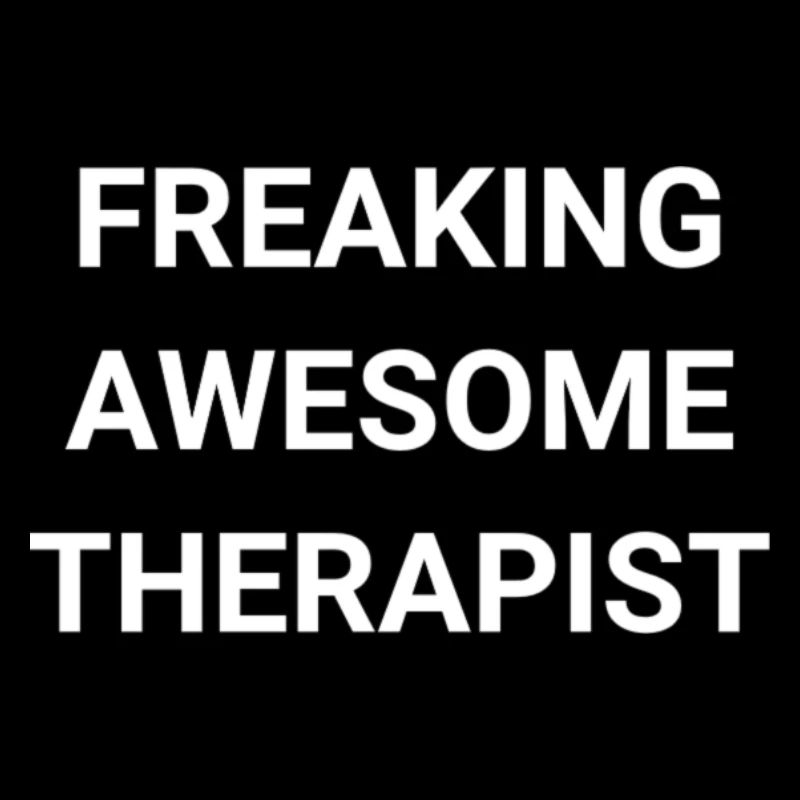 Freaking Awesome Therapist