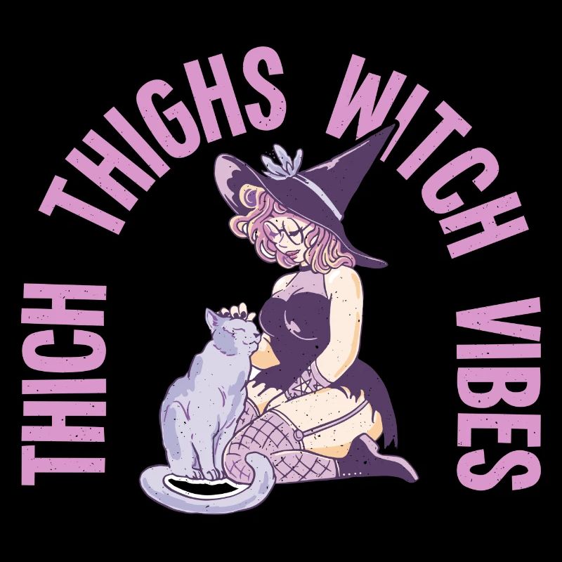 Thick Thighs Witch Vibes