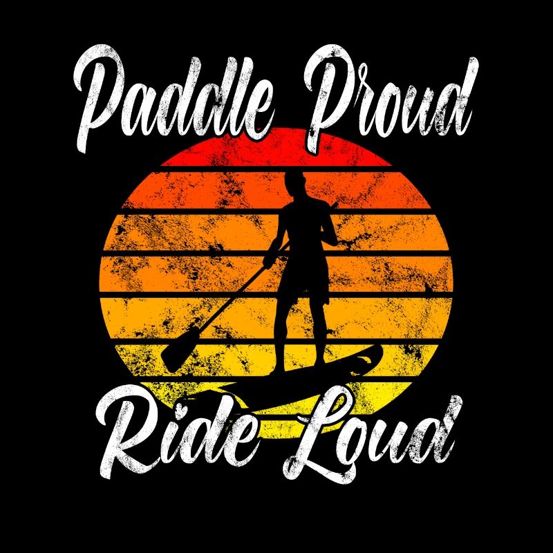 Paddle Proud Ride Loud