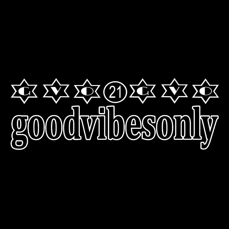 Good vibes only