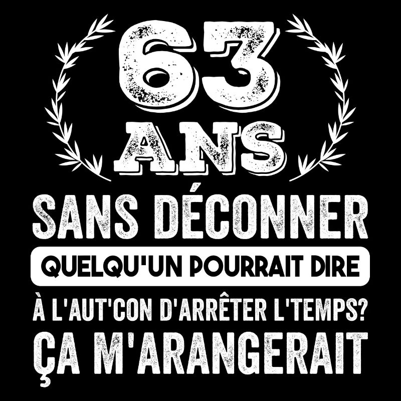 63 Ans Sans Déconner Cadeau D'anniversaire 63ans