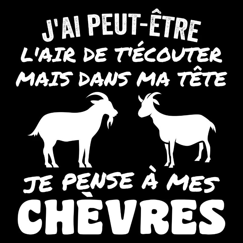 Dans Ma Tête Je Pense à Mes Chèvres
