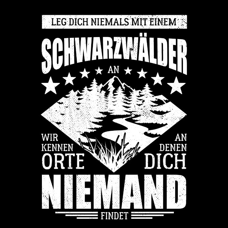 Leg dich nicht mit einem Schwarzwälder an - Spruch