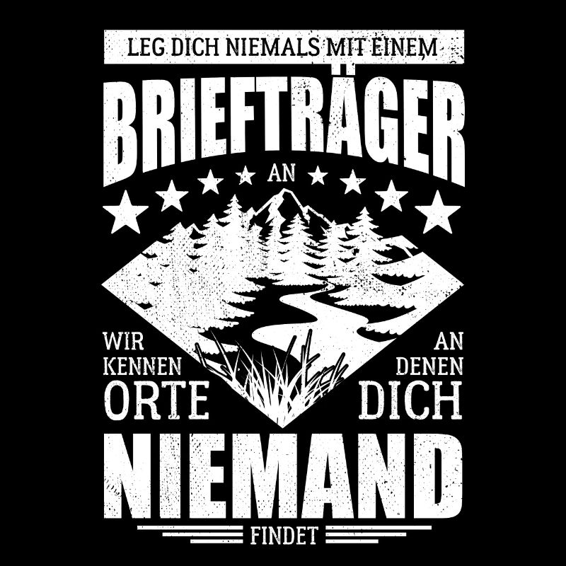 Leg dich nie mit einem Briefträger an - Spruch