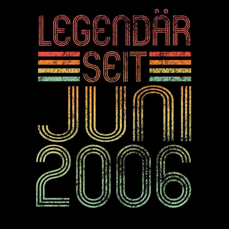 legendär seit Juni 2006 - Geburtstag - Geschenk