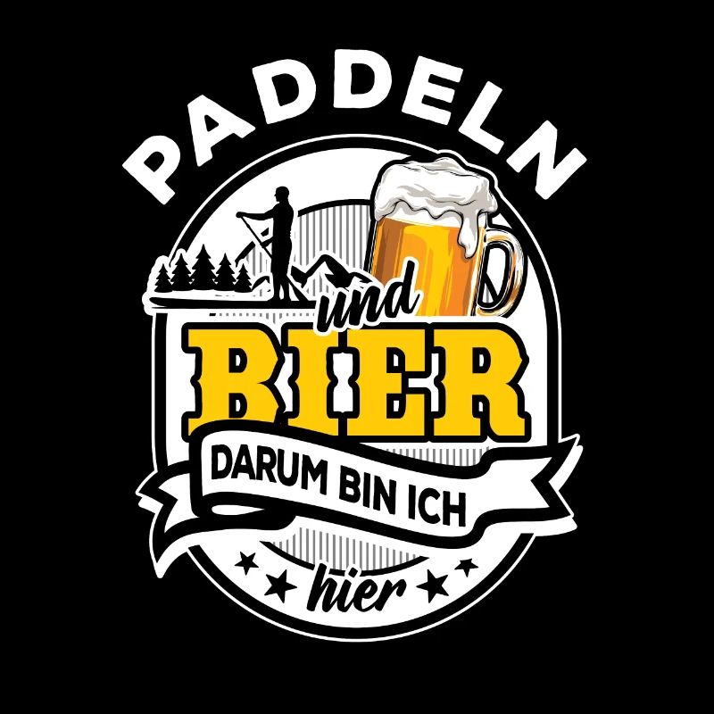 Paddeln & Bier - darum bin ich hier - SUP Spruch