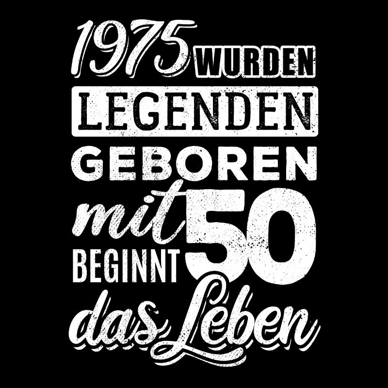 1975 wurden Legenden geboren mit 50 beginnt Leben
