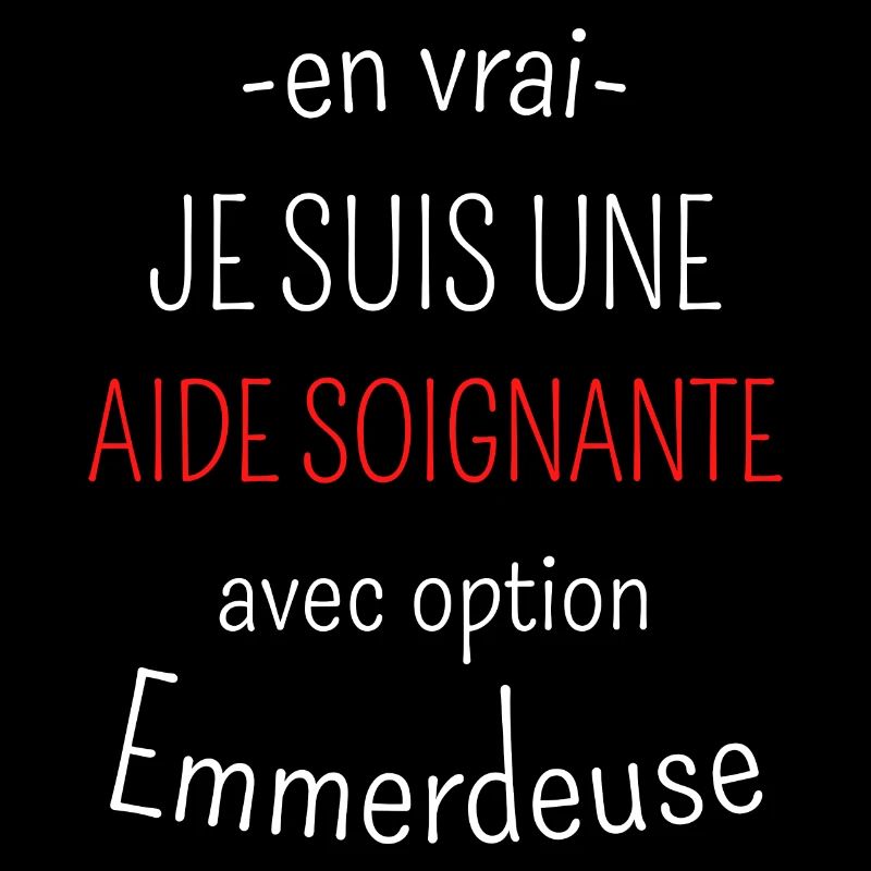 Aide soignante avec option Emmerdeuse