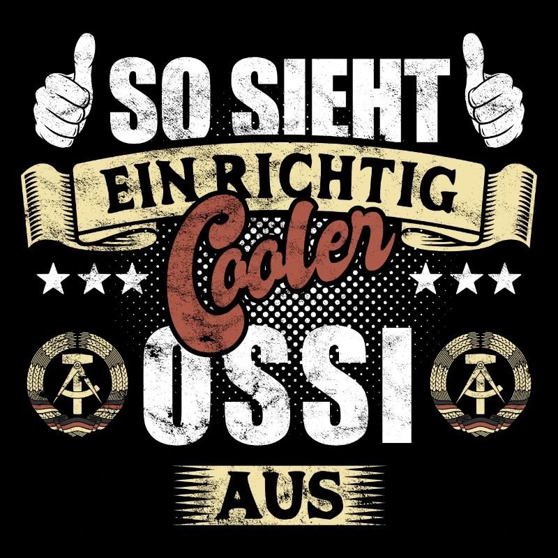 So sieht ein richtig cooler Ossi aus - Spruch