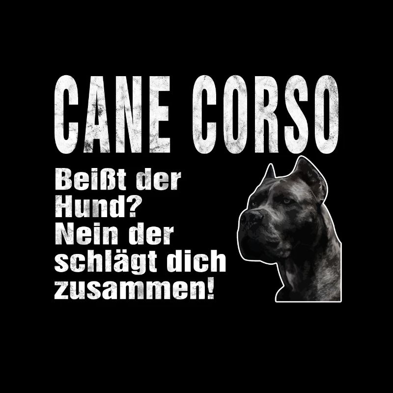 Cane Corso Dog Funny Saying Bite Beating