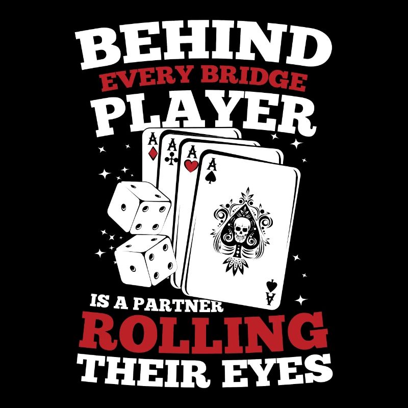 Behind Every Bridge Player Partner Rolling Eyes