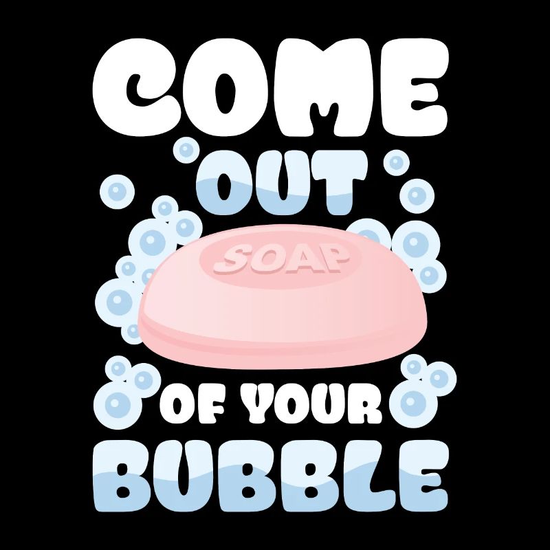 Come Out Of Your Bubble For a Soap Maker