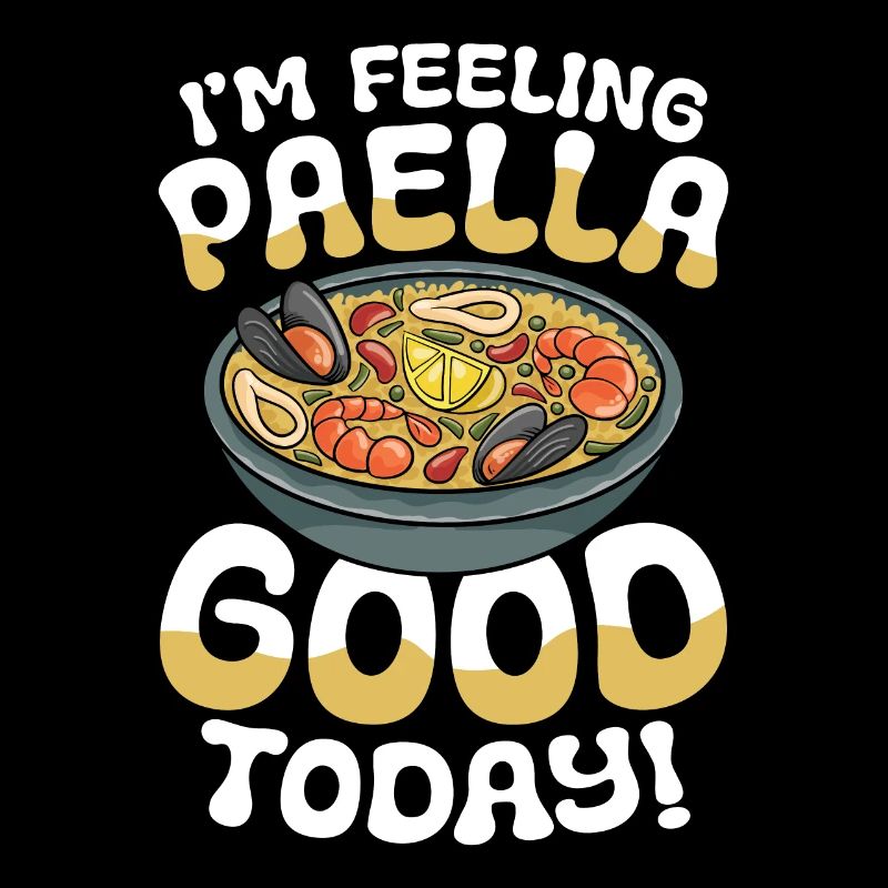 I'm Feeling Paella Good Today