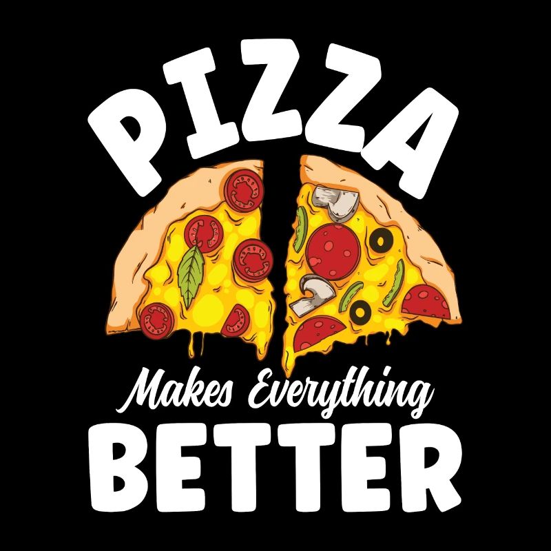 Pizza Makes Everything Better