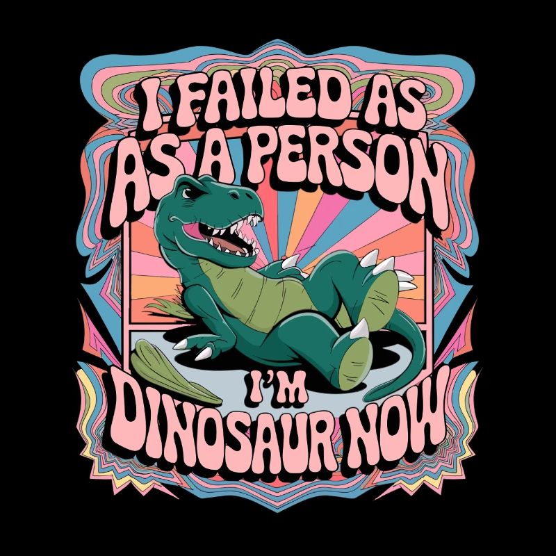 I'm Now a Dinosaur: Humorous Design for