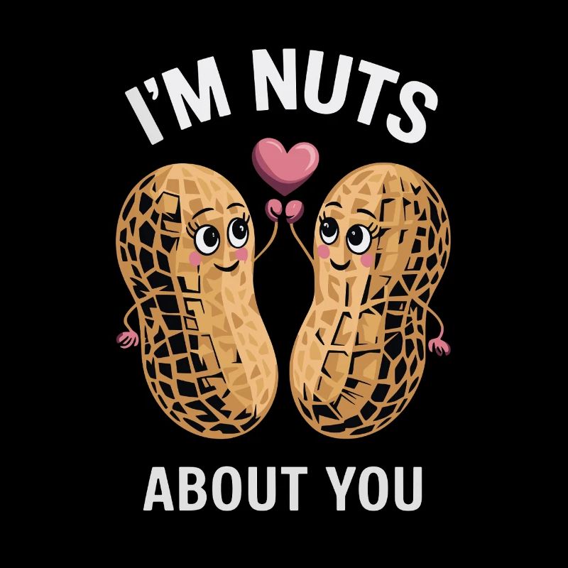 I'm crazy about you funny peanut love