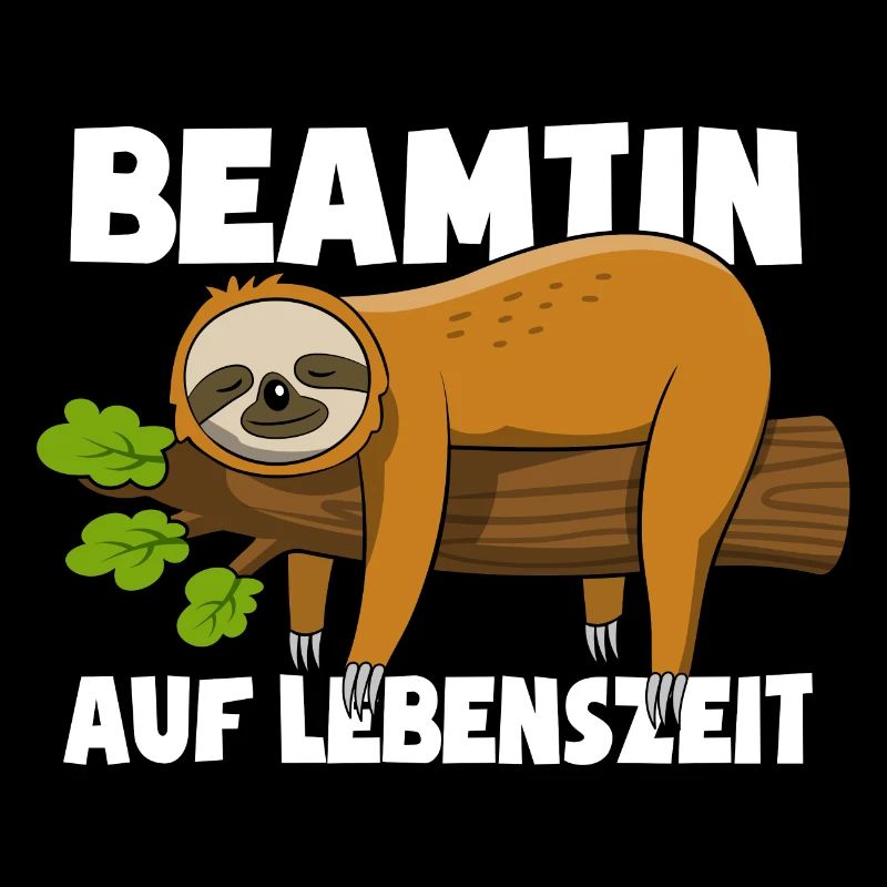 Faultier Beamtin auf Lebenszeit - Spruch