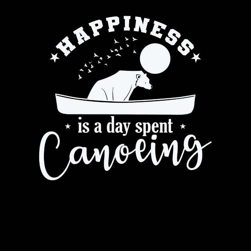 Happiness is a Day spent Canoeing Kayak