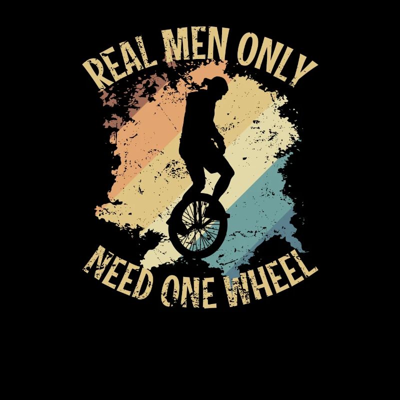 Real Men only Need one Wheel Unicycle Balance