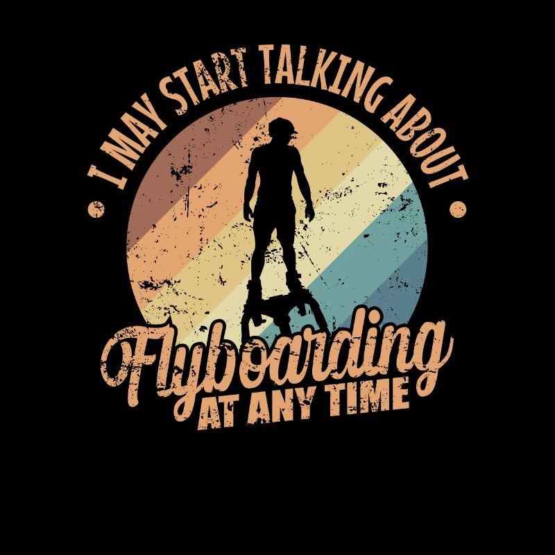 Talking about Flyboarding at any Time
