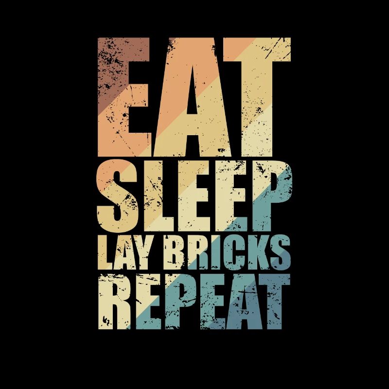 Eat Sleep Lay Bricks Repeat Handwerker Beruf