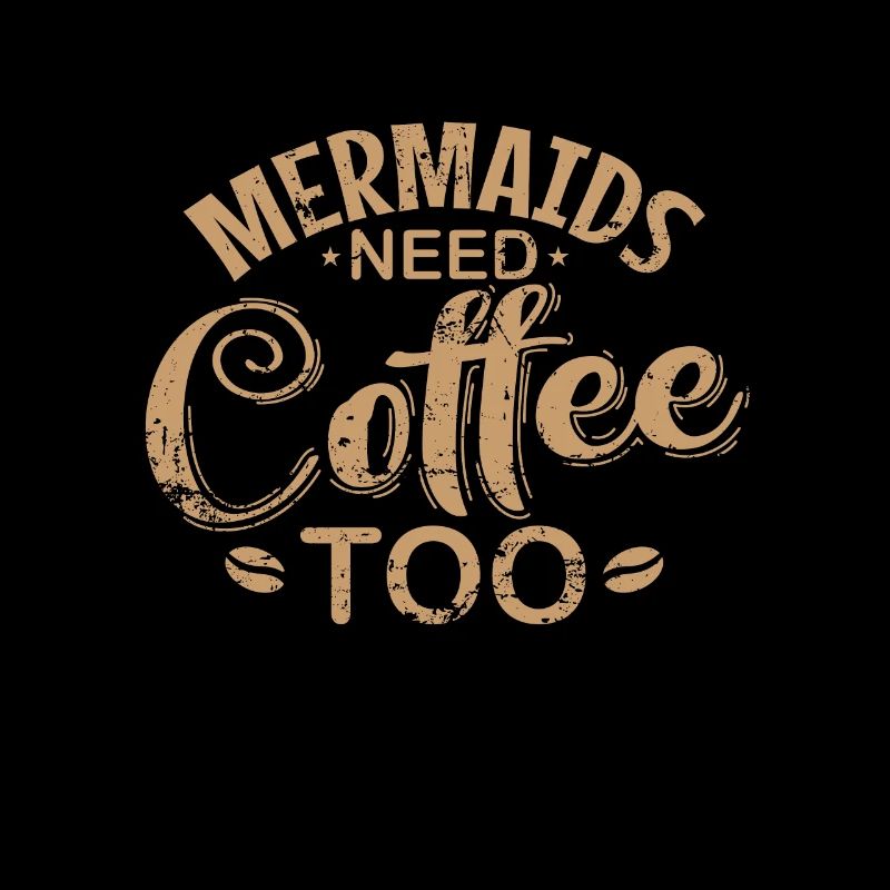 Mermaids need Coffee too Caffeine Cappuccino
