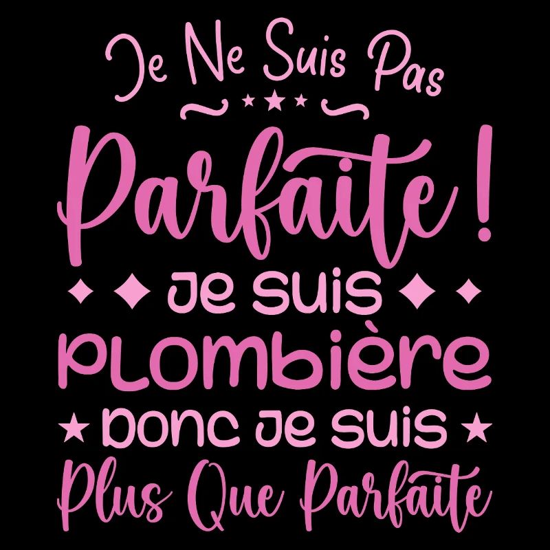 Une Plombière plus que parfaite, métier de rêve