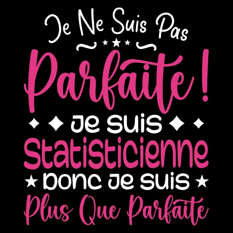 Statisticienne plus que parfaite, métier de rêve