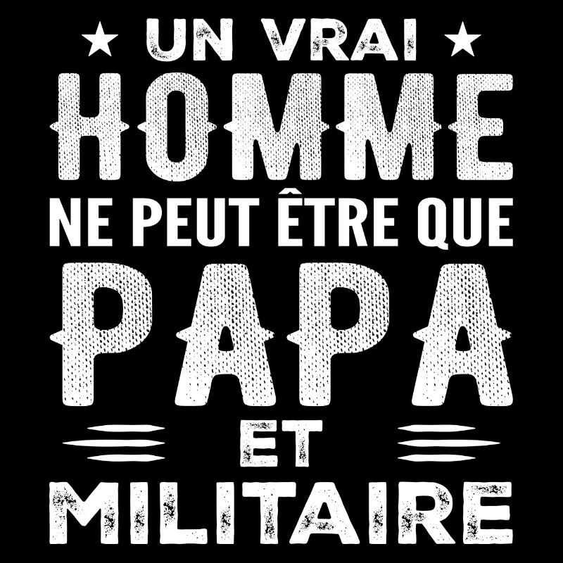 Ein richtiger Mann ist nur ein Vater und ein Militär