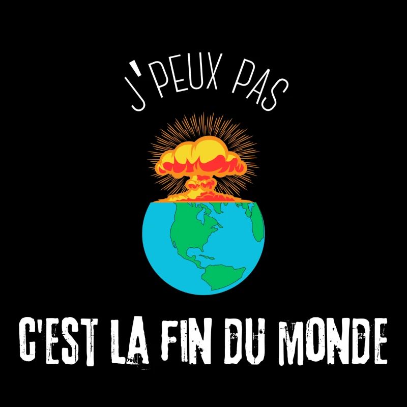 J'peux pas, c'est la fin du monde