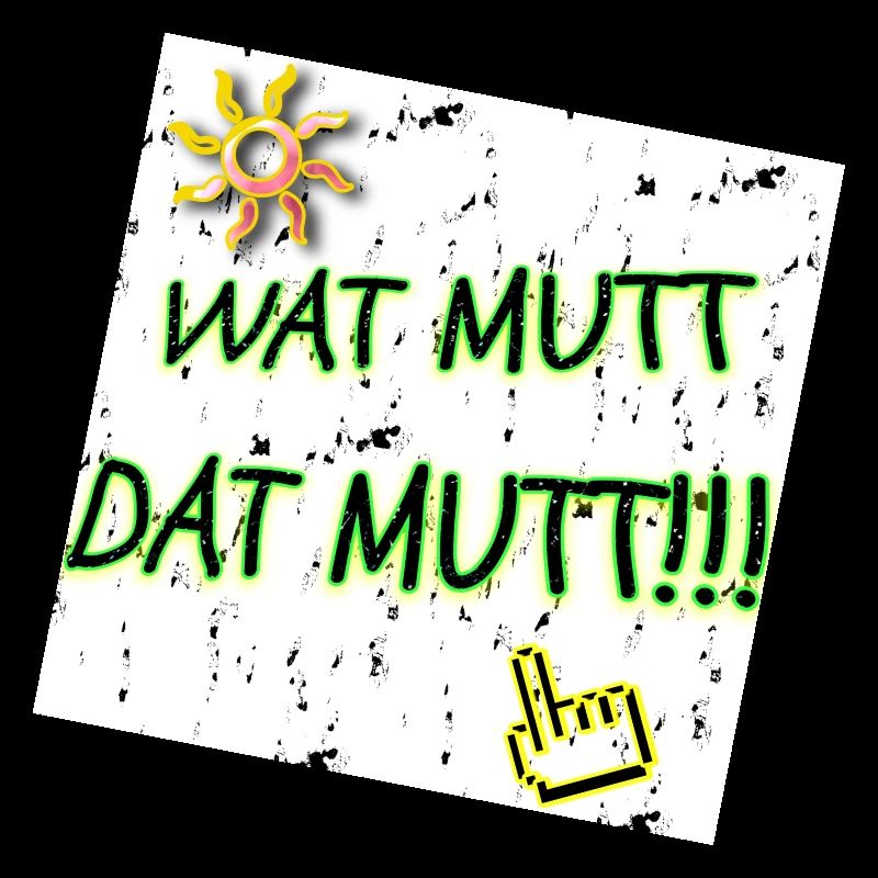 Wat Mutt - Dat Mutt!! WebRadio_KRACKSATT (Slogan)