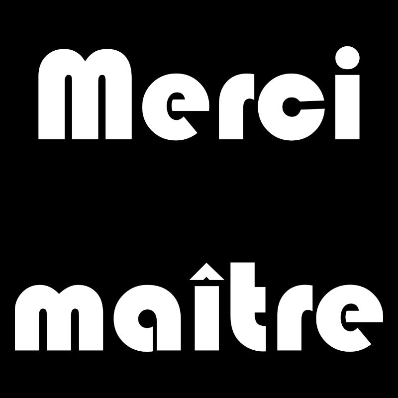 MAÎTRESSE. MAITRE. MERCI. MERCI MAÎTRESSE. MAITRE
