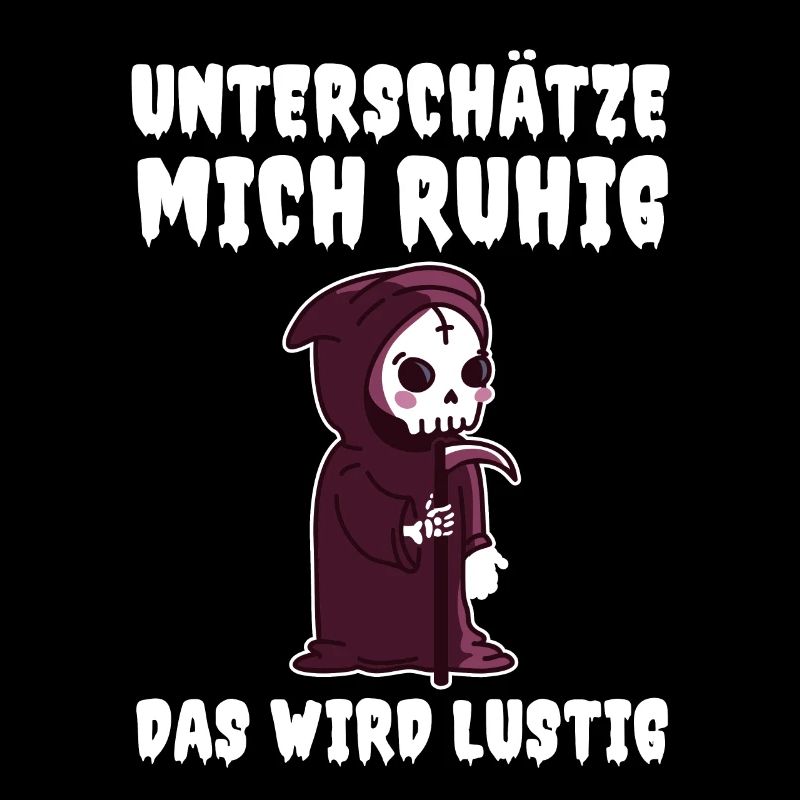 Unterschätze Mich Ruhig Das Wird Lustig