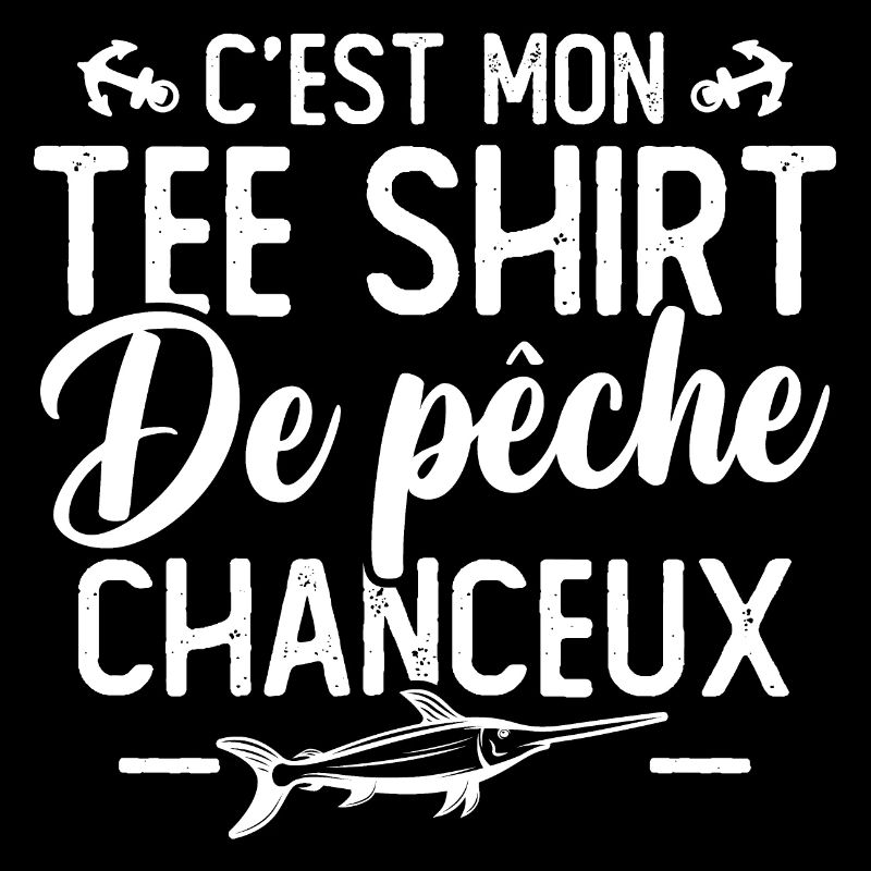 C'est mon tee shirt de pêche chanceux