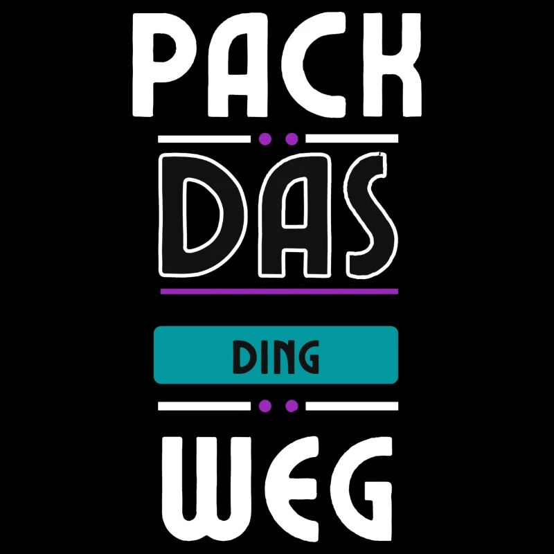 Pack das Ding weg, zweideutiger Spruch