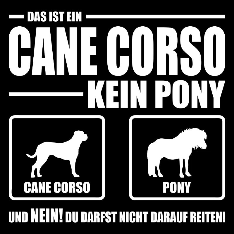 CANE CORSO kein Pony Hundespruch Wilsigns Hunde