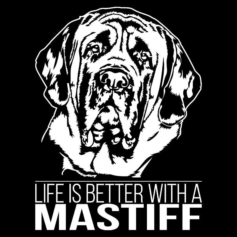 Mastiff life is better Hunde Spruch Wilsigns
