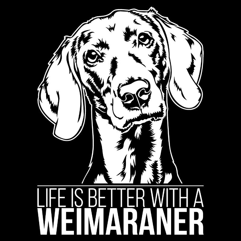 Weimaraner life is better Hunde Spruch Wilsigns
