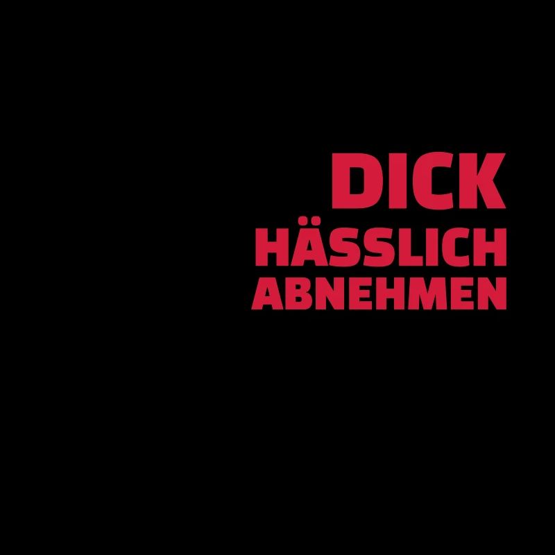 Ich bin dick, Du bist hässlich