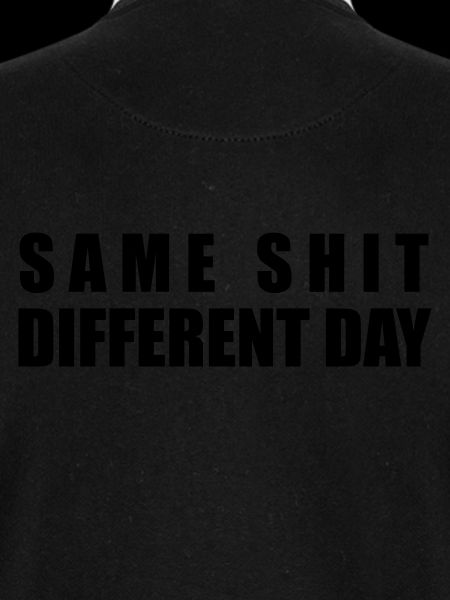 Same Shit Different Day