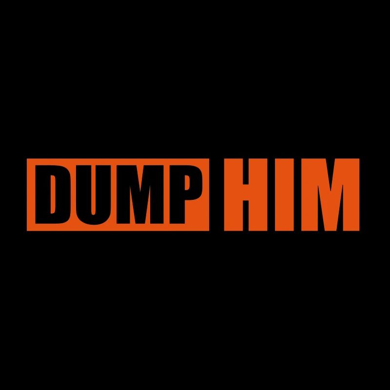 Dump Him Quote Logo