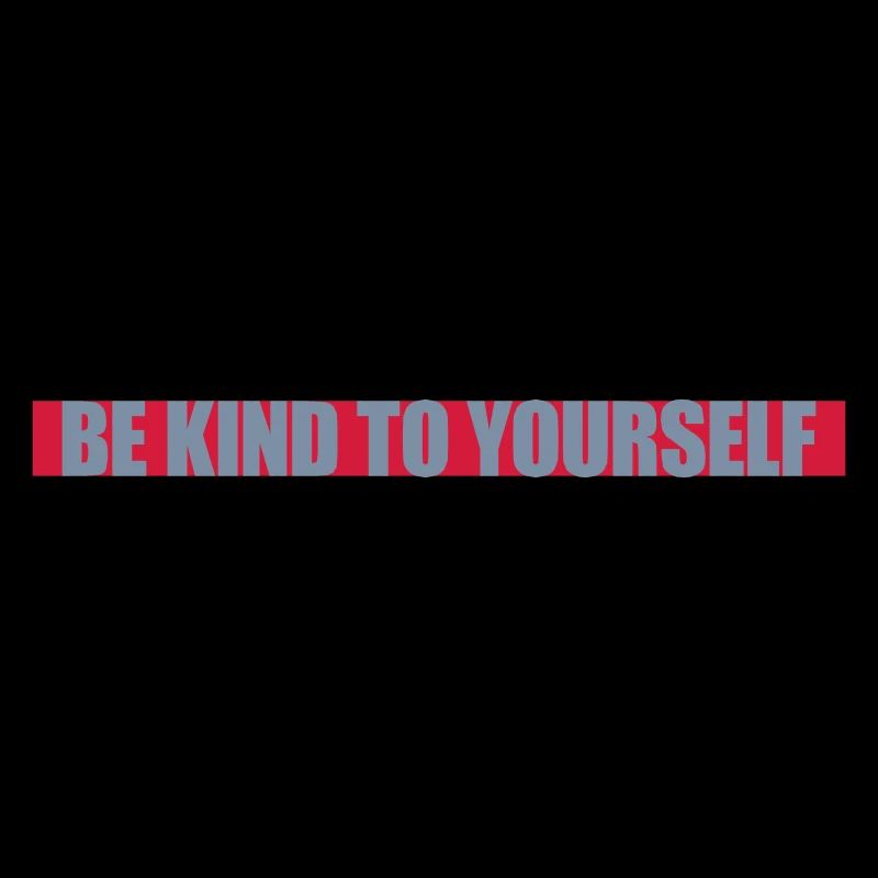 be kind to yourself