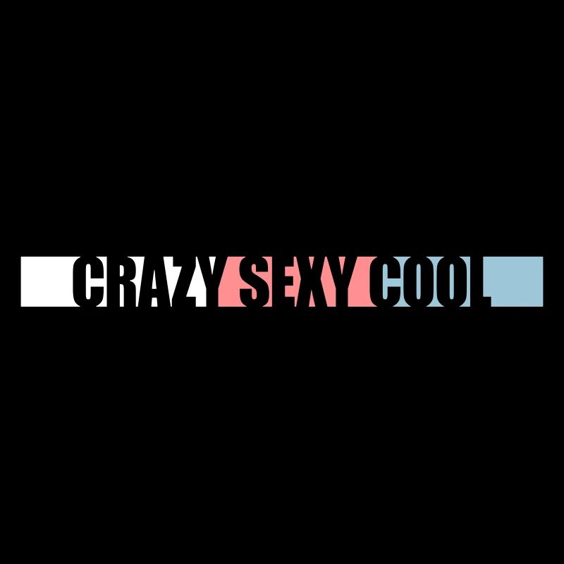 crazy sexy cool Design