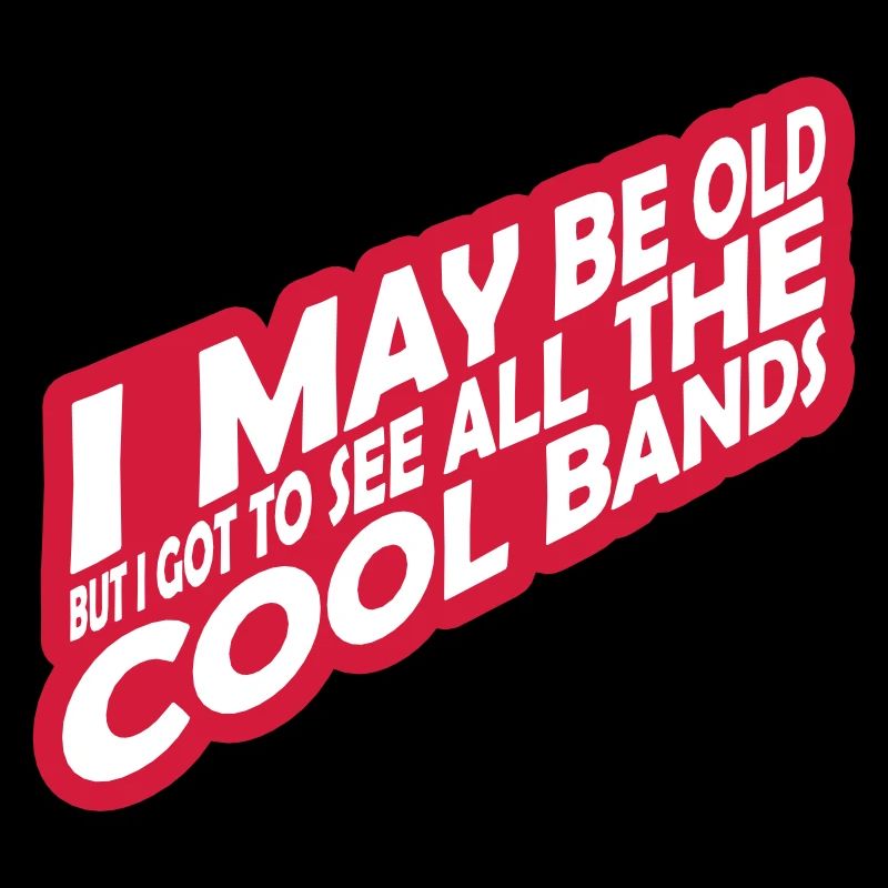 I may be old